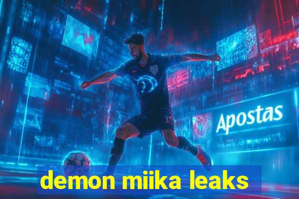 demon miika leaks